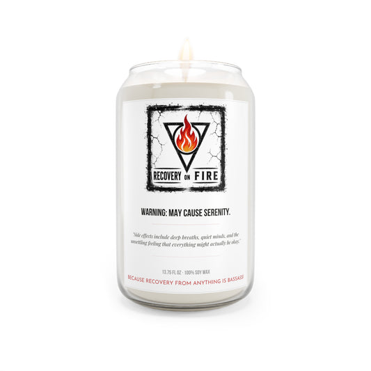 Recovery on Fire Scented Soy Candle — 13.75oz "Warning: May Cause Serenity" — Aromatherapy Gift for Sobriety & Self-Care