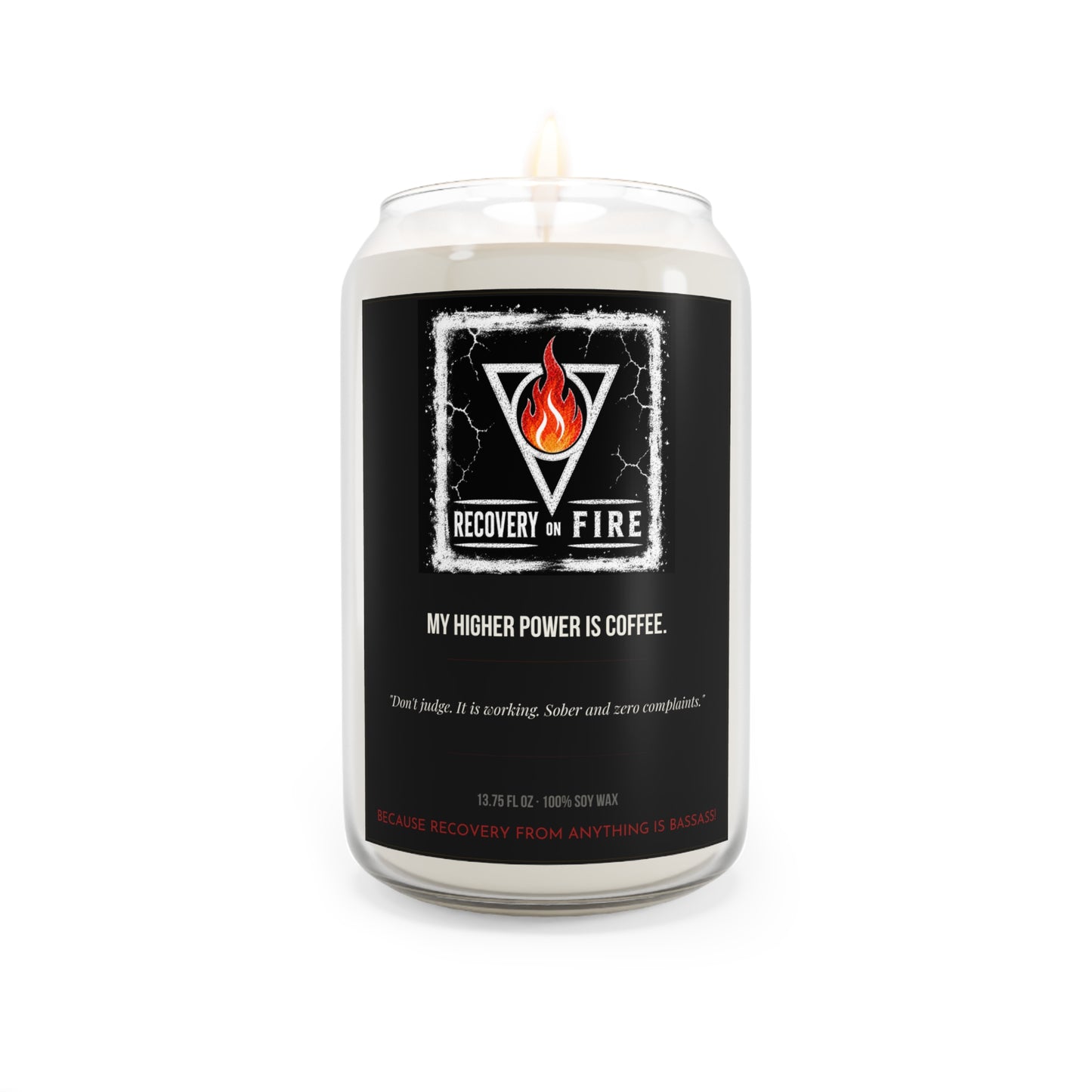 Recovery On Fire Scented Soy Candle — "My Higher Power Is Coffee" (13.75 oz)